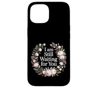 Carcasa para iPhone 15 I Am Still Waiting For You Love Phase Romance -