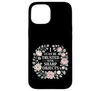 Carcasa para iPhone 15 I Can Be Trusted with Sharp Objects Confianza sarcástica |-