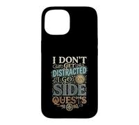 Carcasa para iPhone 15 I Don't Get Distracted I Go On Side Quests