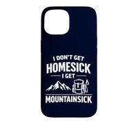 Carcasa para iPhone 15 I Don't Get Homesick I Get Mountainsick Divertido Juego de Palabras de Senderismo