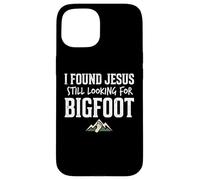 Carcasa para iPhone 15 I Found Jesus Still Looking for Bigfoot Funny Christian