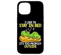Carcasa para iPhone 15 I Like to Stay in Bed It’s Too Peopley Outside, Dinosaur