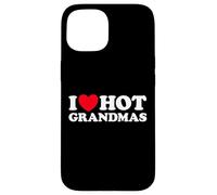 Carcasa para iPhone 15 I Love Hot Grandmas Gracioso Abuela Abuela Abuelas Que me follaría Milf Gran Mamá