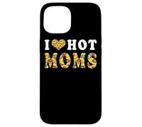 Carcasa para iPhone 15 I Love Hot Moms Funny Sunflower Heart Love For Mom