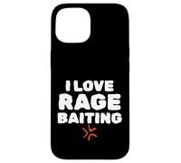 Carcasa para iPhone 15 I Love Rage Baiting Funny Gen Z College Unhinged Meme