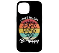 Carcasa para iPhone 15 I Need An IPA Beer Quote be Hoppy, Don't Worry Craft Beer