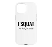 Carcasa para iPhone 15 I Squat See Back for Details Gym Workout This Is Why I Squat