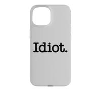 Carcasa para iPhone 15 Idiota LA Palabra Idiota EN UNA tee