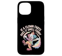 Carcasa para iPhone 15 If A Clown Farts Does It Smell Funny Chistes de Circo -