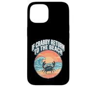 Carcasa para iPhone 15 If Crabby Return To The Beach Vintage Crab