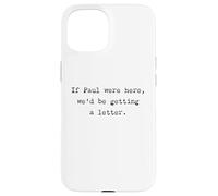 Carcasa para iPhone 15 If Paul were Here, We'D Be Getting A Letter - Bible Joke