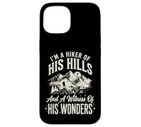 Carcasa para iPhone 15 I'm A Hiker of His Hills and A Witness of His Wonders