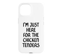 Carcasa para iPhone 15 I'm Just Here for The Chicken Tenders Funny Chicken Tender
