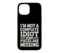 Carcasa para iPhone 15 I'm Not A Complete Idiot Some Pieces Are Missing -