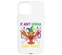 Carcasa para iPhone 15 It Ain't Gonna Suck Itself Crawfish Funny Mardi Gras Party