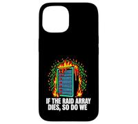 Carcasa para iPhone 15 IT Sysadmin If The Raid Array Dies So Do We