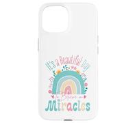 Carcasa para iPhone 15 It's a Beautiful Day to Believe in Miracles Inspirational