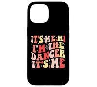 Carcasa para iPhone 15 It's Me Hi I'm The Dancer It's Me
