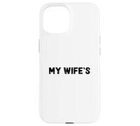 Carcasa para iPhone 15 It's Not Easy Being My Wife'S Arm Candy Funny Design
