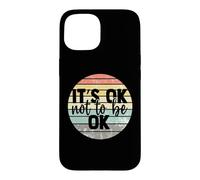 Carcasa para iPhone 15 It's Ok Not to be Ok Vintage Mental Health Awareness