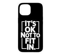 Carcasa para iPhone 15 It's Ok Not To Fit In Individualidad Motivación No Adaptada
