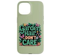 Carcasa para iPhone 15 Jardinero Divertido, Amante de Las Flores, de Garden Hair Don't Care