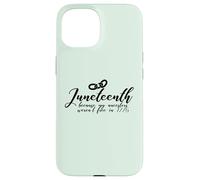 Carcasa para iPhone 15 JUNETEENTH Porque mis antepasados no Eran Libres en 1776 Meme