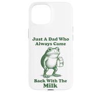 Carcasa para iPhone 15 Just A Dad Who Always Came Back with The Milk Frog