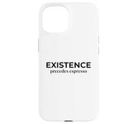 Carcasa para iPhone 15 La existencia precede a la filosofía Divertida del Espresso