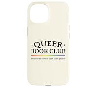 Carcasa para iPhone 15 La ficción del Club de Lectura Queer es más Segura Que la Gente Orgullo Gay