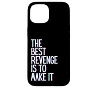 Carcasa para iPhone 15 La Mejor Venganza es Hacer Que Gane prospere, Crezca, aprende y Vive