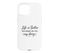 Carcasa para iPhone 15 La Vida es Mejor con Amigos como tú Cita de Amistad