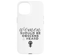 Carcasa para iPhone 15 Las Mujeres Deben ser obscenas y escuchadas con un Lema Feminista Divertido
