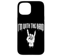 Carcasa para iPhone 15 Letrero de Rock con Texto en inglés I'm with The Band