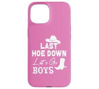 Carcasa para iPhone 15 Lets Go Girls Cowboy Women Last Hoe Down Bachelorette Party