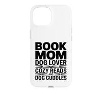 Carcasa para iPhone 15 Libro Mamá Amante De Perros Lecturas Acogedoras Y Abrazos De