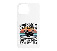 Carcasa para iPhone 15 Libro Mamá Gato Amante Solo Mi Libro Y Mi Gato