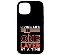 Carcasa para iPhone 15 Living Life One Layer At a Time Propietario de Impresora 3D de impresión 3D