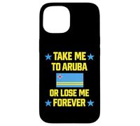 Carcasa para iPhone 15 Llévame a Aruba o Piérdame para Siempre | Crucero con Bandera del Caribe