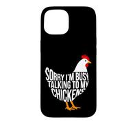 Carcasa para iPhone 15 Lo Siento, Estoy Ocupado Hablando con mis Pollos Pollo Divertido