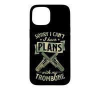 Carcasa para iPhone 15 Lo Siento, no Puedo Tener Planes con mi trombón