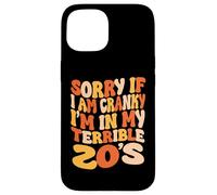 Carcasa para iPhone 15 Lo Siento si Estoy de Mal Humor, Estoy en mis terribles 20 - Groovy Retro