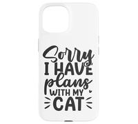 Carcasa para iPhone 15 Lo Siento, Tengo Planes con mi Gato Amante Divertido