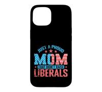 Carcasa para iPhone 15 Madre Orgullosa Que no crió a los liberales