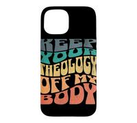 Carcasa para iPhone 15 Mantén tu teología Fuera de mi Cuerpo Pro Choice Feminista