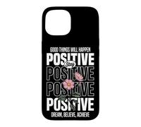 Carcasa para iPhone 15 Mantente Positivo: Sueña, Cree, Logra