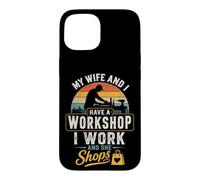 Carcasa para iPhone 15 Mi Esposa y yo Tenemos un Taller Trabajo y Ella Compra mecánico