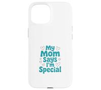 Carcasa para iPhone 15 Mi mamá Dice Que Soy Especial