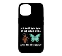 Carcasa para iPhone 15 Mi Marido y yo si fuéramos bichos Divertido cucaracha Meme Esposa