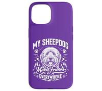Carcasa para iPhone 15 Mi Perro Pastor Hace Amigos en Todas Partes - Old English Sheepdog